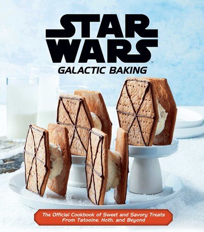 Star Wars: Galactic Baking: The Official Cookbook of Sweet and Savory Treats from Tatooine  Hoth  and Beyond