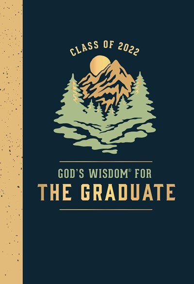God's Wisdom for the Graduate: Class of 2022 - Mountain: New King James Version