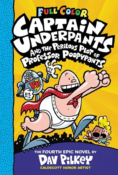 Captain Underpants and the Perilous Plot of Professor Poopypants: Color Edition (Captain Underpants #4): Volume 4