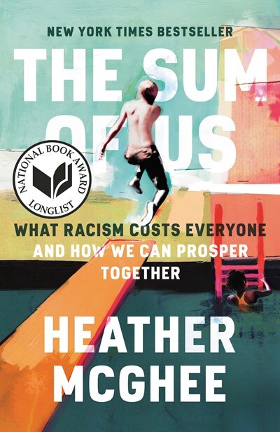 The Sum of Us: What Racism Costs Everyone and How We Can Prosper Together