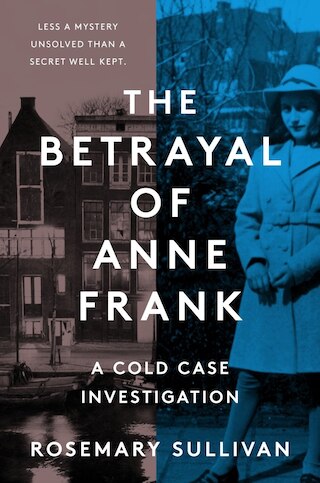The Betrayal of Anne Frank: A Cold Case Investigation