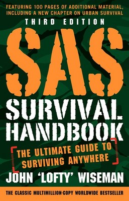 SAS Survival Handbook  Third Edition: The Ultimate Guide to Surviving Anywhere