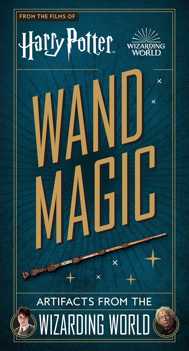 Harry Potter: Wand Magic: Artifacts from the Wizarding World