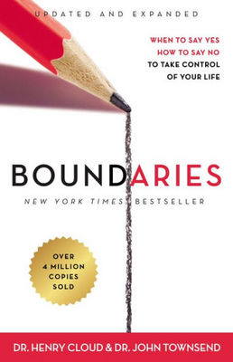 Boundaries Updated and Expanded Edition: When to Say Yes  How to Say No to Take Control of Your Life