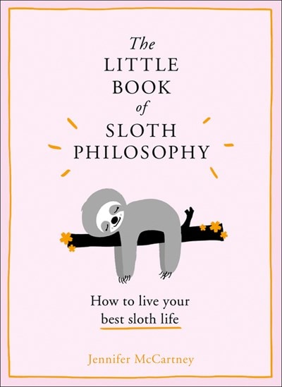 The Little Book of Sloth Philosophy