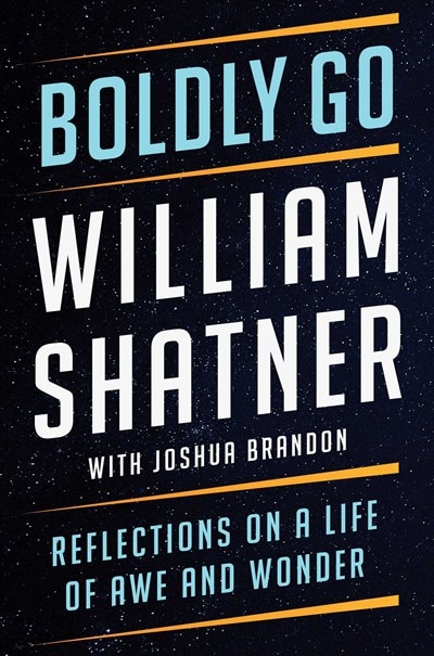 Boldly Go: Reflections on a Life of Awe and Wonder