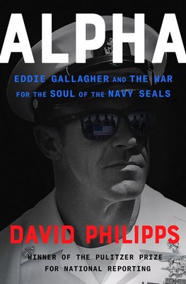 Alpha: Eddie Gallagher and the War for the Soul of the Navy Seals