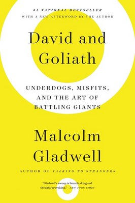 David and Goliath: Underdogs  Misfits  and the Art of Battling Giants