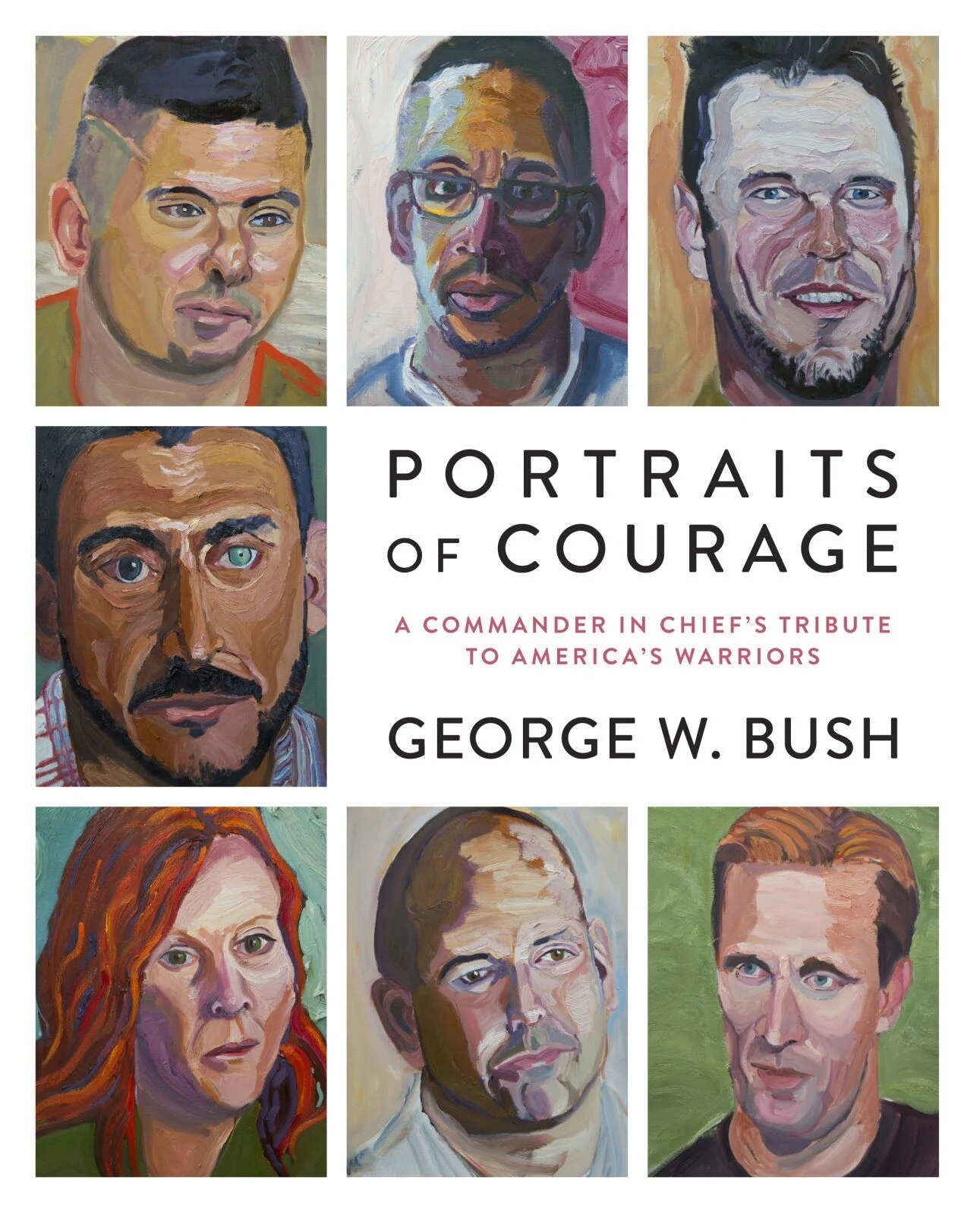 Portraits of Courage: A Commander in Chief's Tribute to America's Warriors Signed Edition