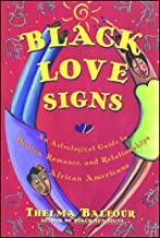 Black Love Signs: An Astrological Guide to Passion  Romance  and Relationships for African Americans
