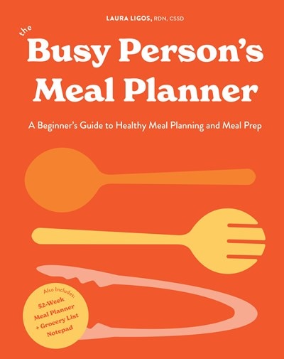 The Busy Person's Meal Planner: A Beginner's Guide to Healthy Meal Planning and Meal Prep Including 50+ Recipes and a Weekly Meal Plan/Grocery List No