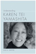 Understanding Karen Tei Yamashita