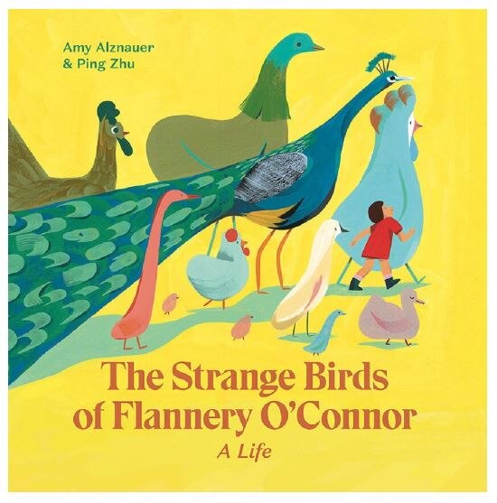 The Strange Birds of Flannery O'Connor: A Life