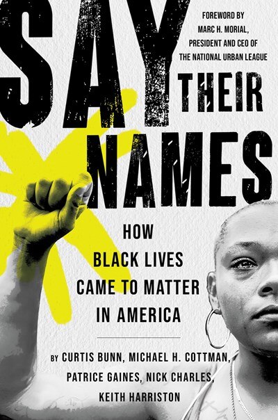 Say Their Names: How Black Lives Came to Matter in America