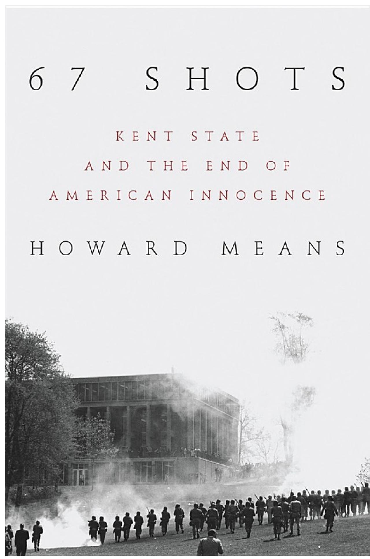 67 Shots: Kent State and the End of American Innocence