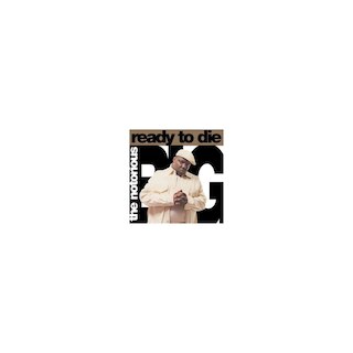 READY TO DIE -- NOTORIOUS B.I.G