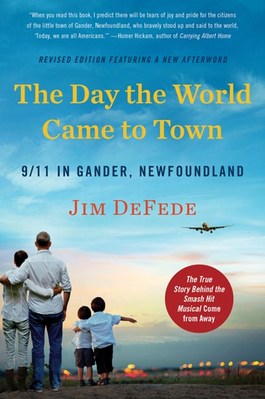 The Day the World Came to Town Updated Edition: 9/11 in Gander  Newfoundland