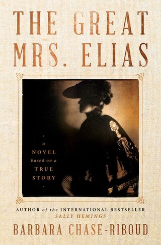 The Great Mrs. Elias: A Novel Based on a True Story