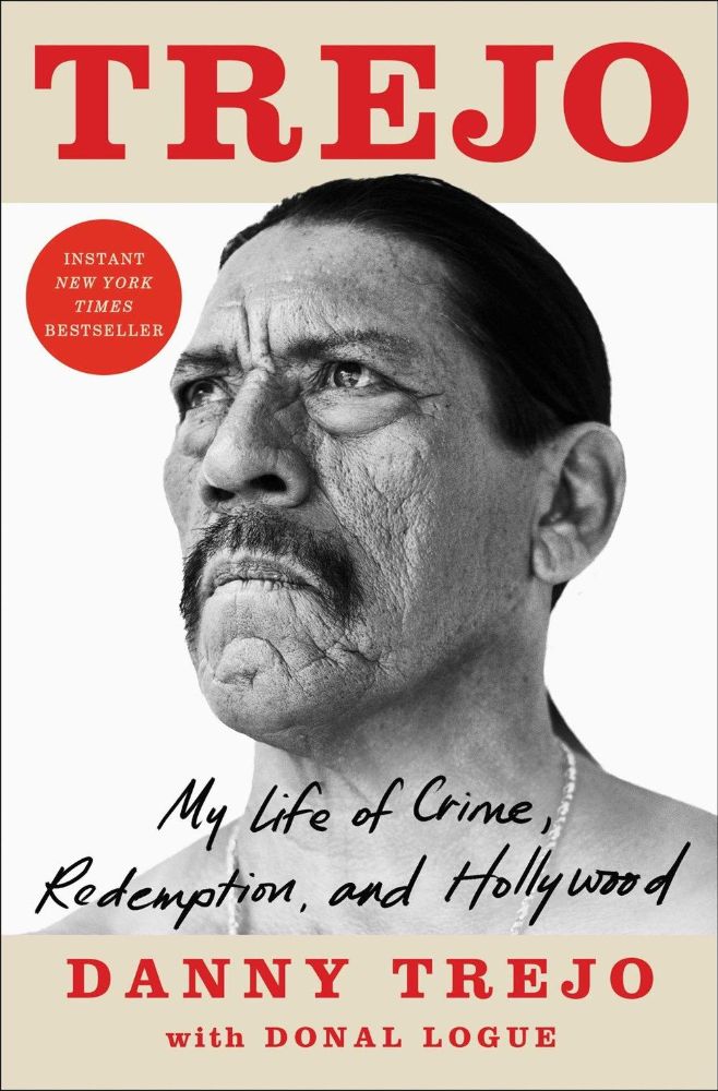 Trejo: My Life of Crime  Redemption  and Hollywood