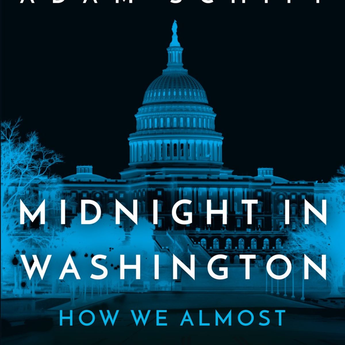 Midnight in Washington: How We Almost Lost Our Democracy and Still Could