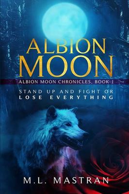 Albion Moon: Albion Moon Chronicles: Book One