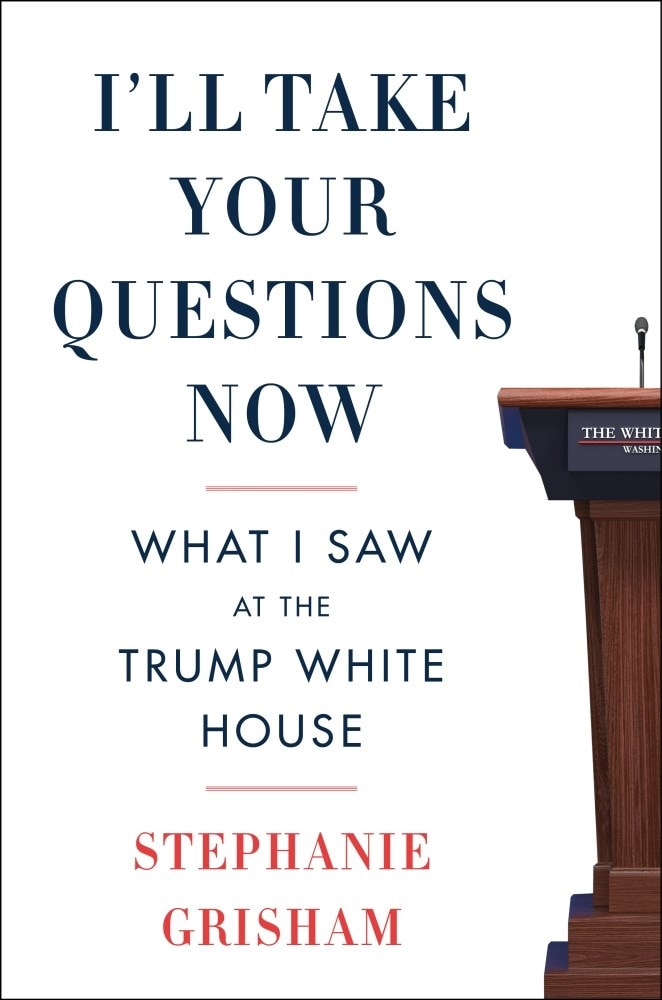 I'll Take Your Questions Now: What I Saw at the Trump White House