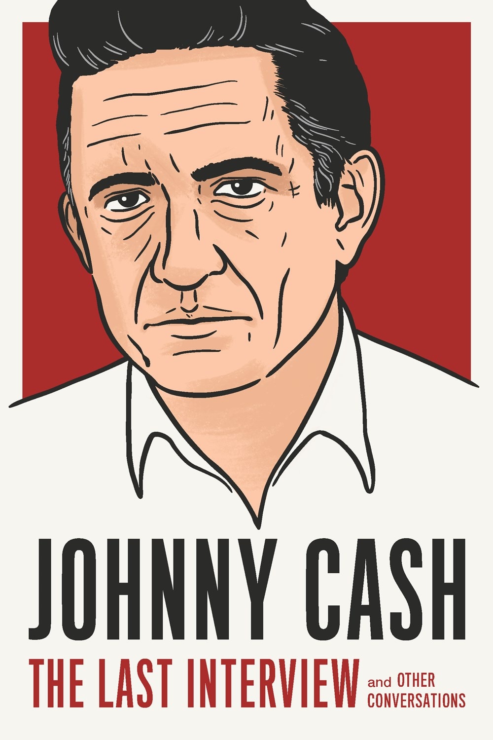 Johnny Cash: The Last Interview: And Other Conversations