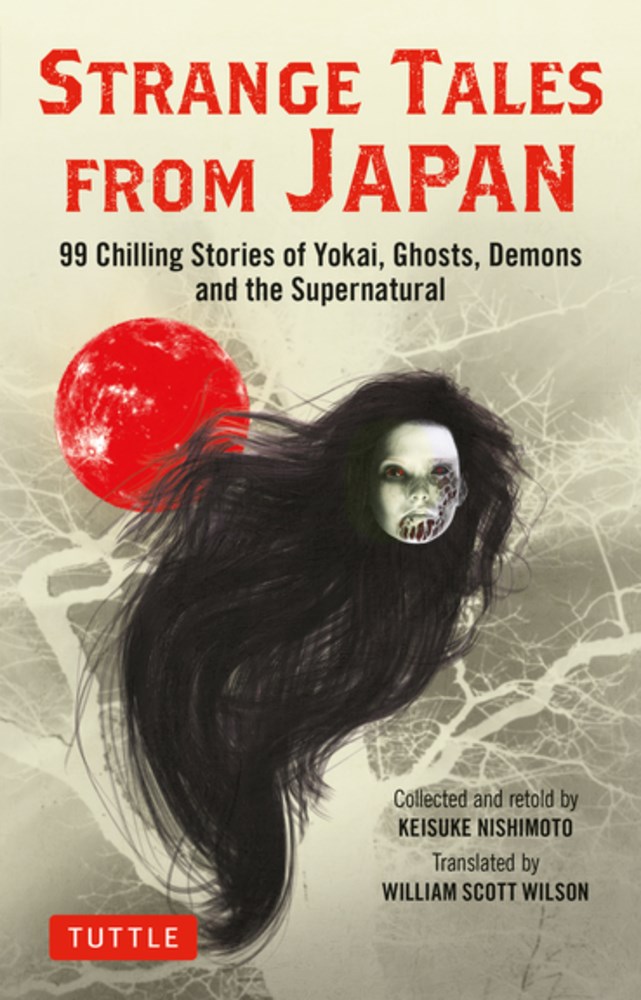 Strange Tales from Japan: 99 Chilling Stories of Yokai  Ghosts  Demons and the Supernatural