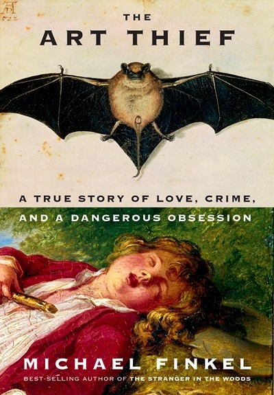 The Art Thief: A True Story of Love  Crime  and a Dangerous Obsession