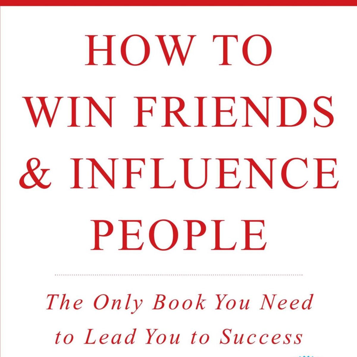 How to Win Friends and Influence People