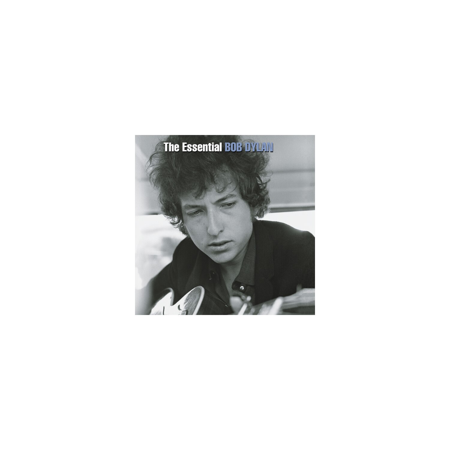 THE ESSENTIAL BOB DYLAN -- DYLAN  BOB