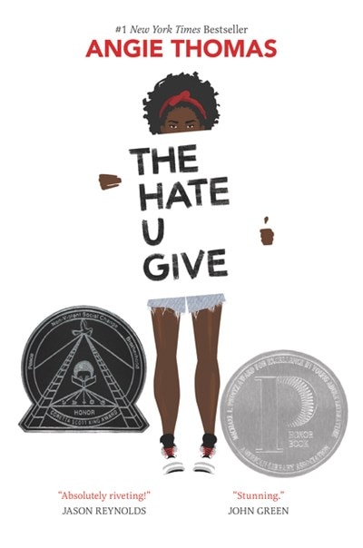 The Hate U Give: A Printz Honor Winner