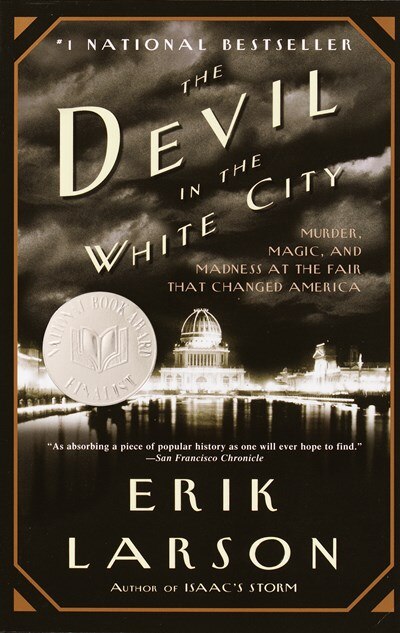 The Devil in the White City: Murder Magic and Madness at the Fair that Changed America