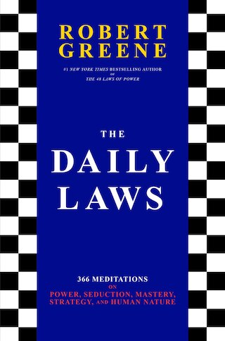 The Daily Laws: 366 Meditations on Power  Seduction  Mastery  Strategy  and Human Nature