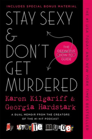 Stay Sexy & Don't Get Murdered: The Definitive How-To Guide