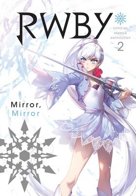 Rwby: Official Manga Anthology  Vol. 2: Mirror Mirror
