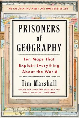 Prisoners of Geography: Ten Maps That Explain Everything about the Worldvolume 1