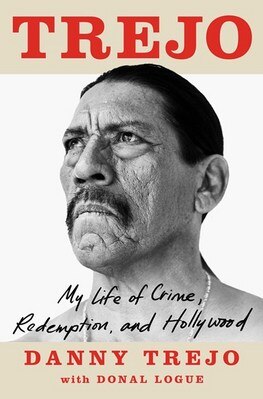 Trejo: My Life of Crime  Redemption  and Hollywood