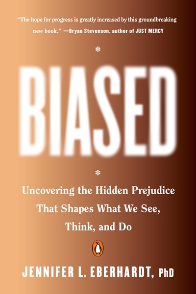 Biased: Uncovering the Hidden Prejudice That Shapes What We See  Think  and Do