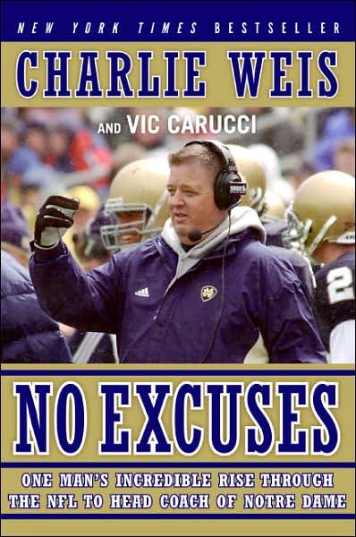 No Excuses: One Man's Incredible Rise Through the NFL to Head Coach of Notre Dame