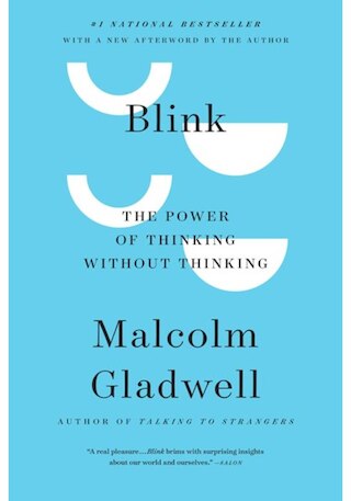 Blink: The Power of Thinking Without Thinking