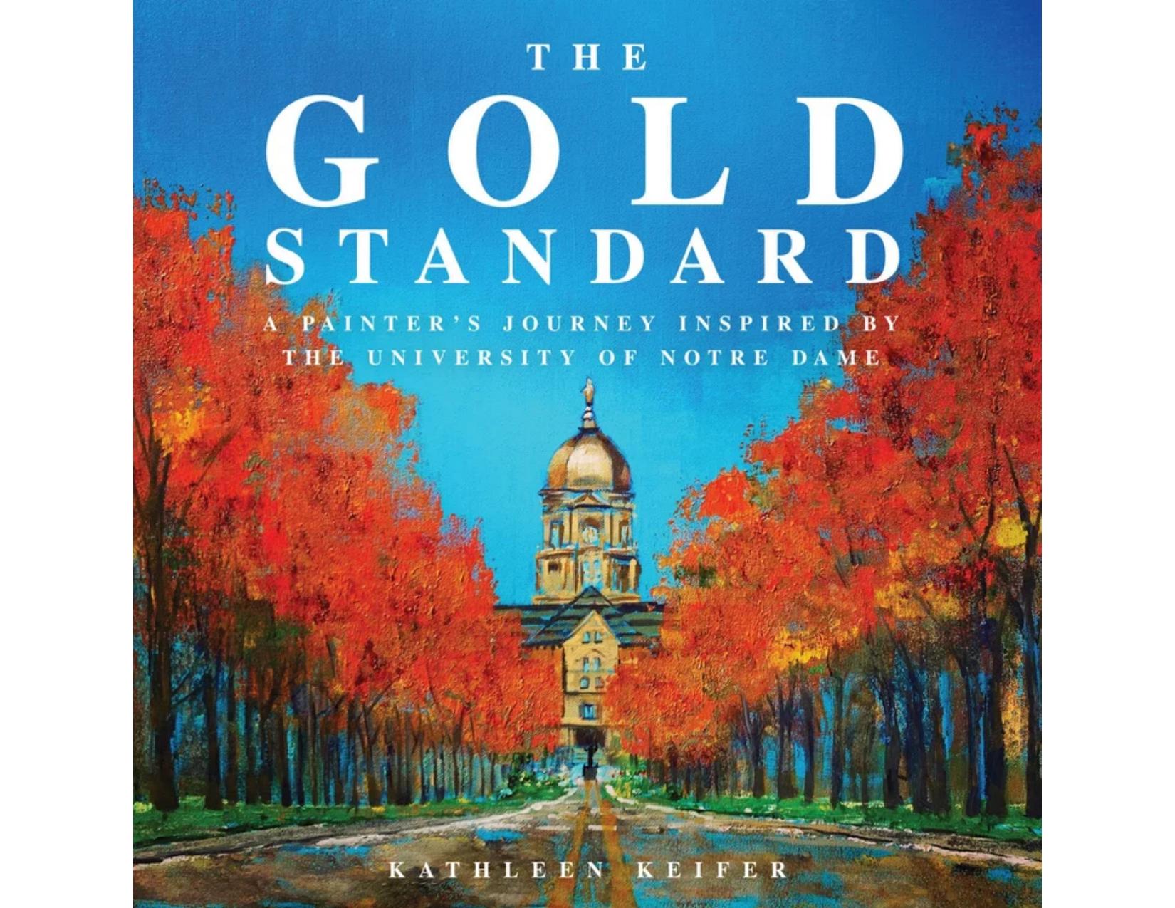 Gold Standard A Painter's Journey Inspired By The University Of Notre Dame