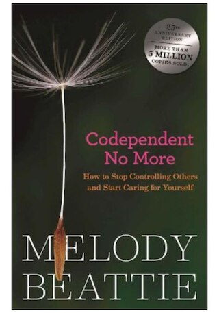 Codependent No More: How to Stop Controlling Others and Start Caring for Yourself