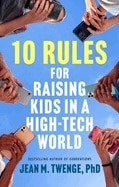 10 Rules for Raising Kids in a High-Tech World: How Parents Can Stop Smartphones Social Media and Gaming from Taking Over Their Children's Lives