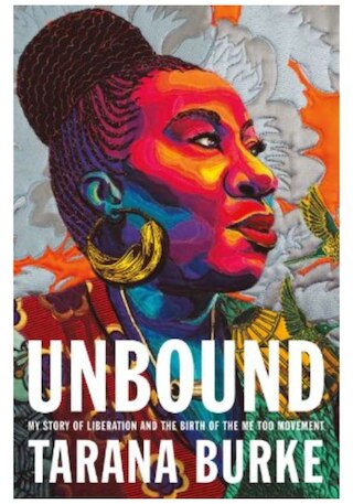 Unbound: My Story of Liberation and the Birth of the Me Too Movement