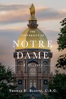 The University of Notre Dame: A History