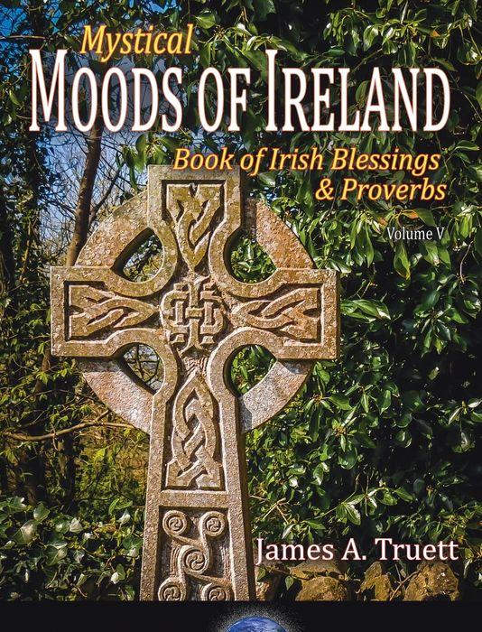 Book of Irish Blessings & Proverbs: Mystical Moods of Ireland  Vol. V