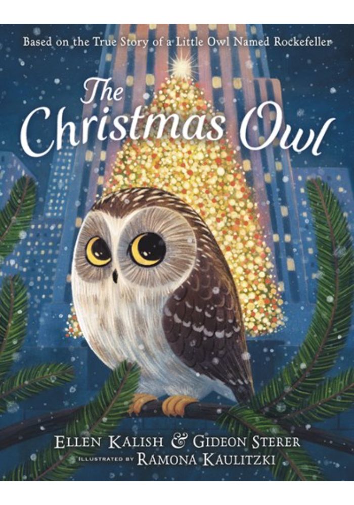 The Christmas Owl: Based on the True Story of a Little Owl Named Rockefeller