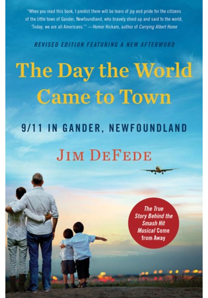 The Day the World Came to Town Updated Edition: 9/11 in Gander  Newfoundland