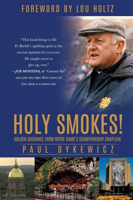 Holy Smokes : Golden Guidance from Notre Dame's Championship Chaplain